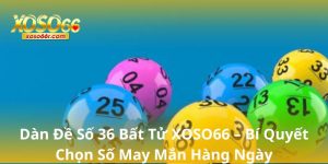 Dàn Đề Số 36 Bất Tử XOSO66