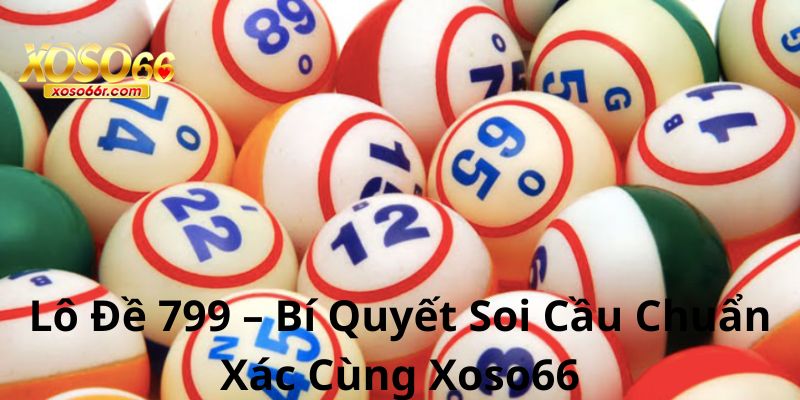 Lô đề 799 là gì