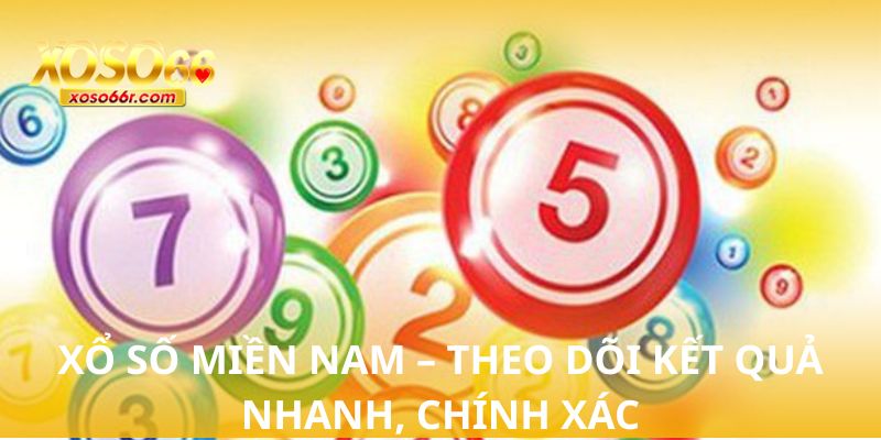 XỔ SỐ MIỀN NAM – THEO DÕI KẾT QUẢ NHANH, CHÍNH XÁC MỖI NGÀY CÙNG XOSO66 4 XỔ SỐ MIỀN NAM – THEO DÕI KẾT QUẢ NHANH, CHÍNH XÁC